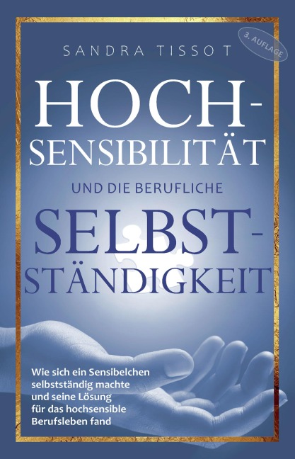 Hochsensibilität und die berufliche Selbstständigkeit - Sandra Tissot