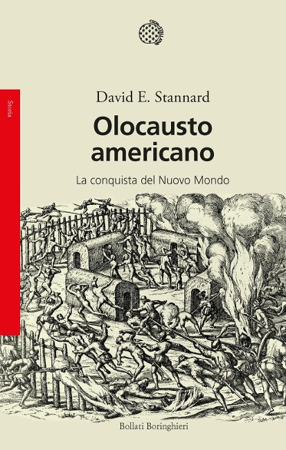 Olocausto americano. La conquista del Nuovo Mondo - David E. Stannard