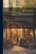 Cover-Bild zum Titel 'Études Balzaciennes: Un Roman D'amour' von 'Charles Spoelberch De Lovenjoul'