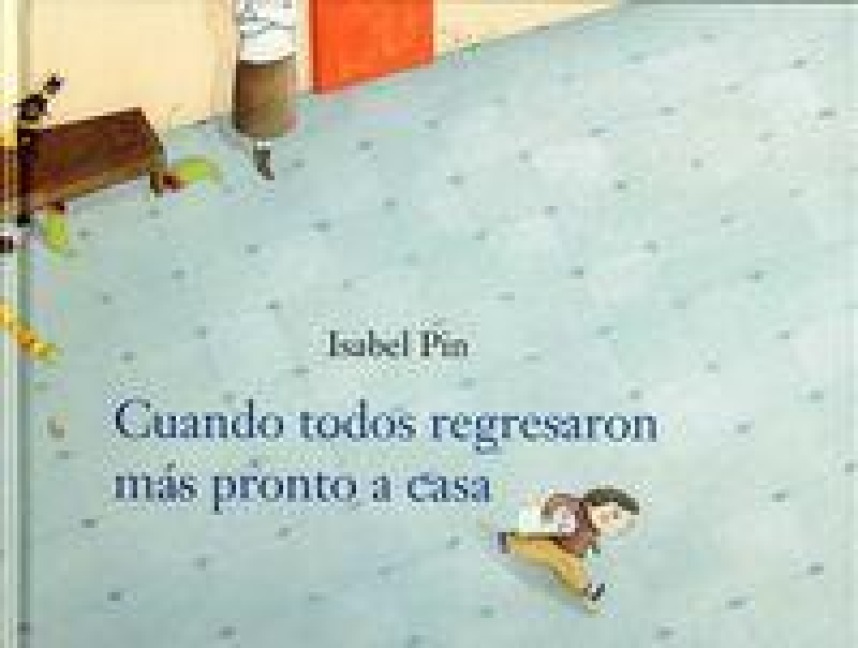 Cuando Todos Regresaron Mas Pronto a Casa - Isabel Pin