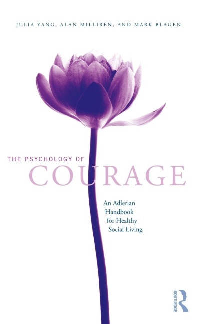 The Psychology of Courage - Julia Yang, Alan Milliren