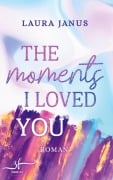 Cover-Bild zum Titel 'The Moments I Loved You' von 'Laura Janus'