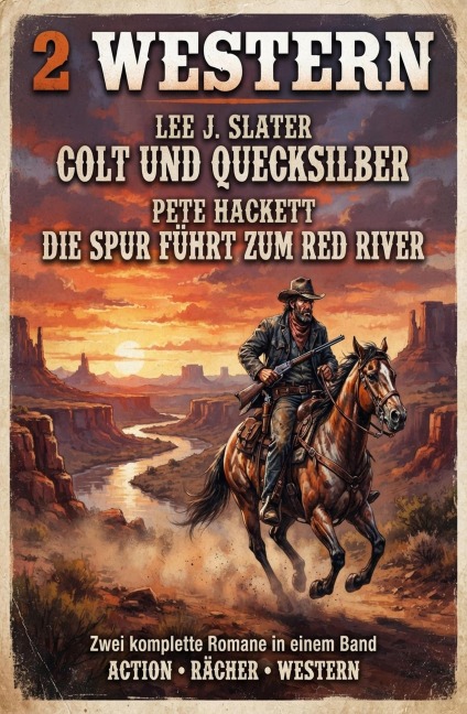 2 Western: Colt und Quecksilber / Die Spur führt zum Red River - Lee J. Slater, Pete Hackett