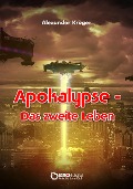Apokalypse - Das zweite Leben - Alexander Kröger