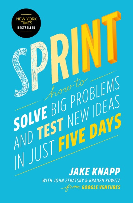 Sprint - Jake Knapp, John Zeratsky, Brad Kowitz