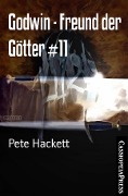 Godwin - Freund der Götter #11 - Pete Hackett