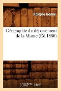 Géographie Du Département de la Marne (Éd.1880) - Adolphe Joanne