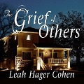 The Grief of Others Lib/E - Leah Hager Cohen