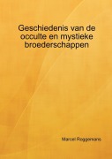 Cover-Bild zum Titel 'Geschiedenis van de occulte en mystieke broederschappen' von 'Marcel Roggemans'