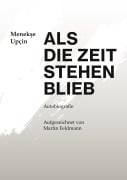 Cover-Bild zum Titel 'Als die Zeit stehen blieb' von 'Menekse Upcin'