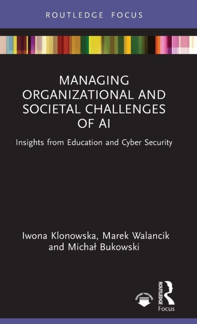 Managing Organizational and Societal Challenges of AI - Iwona Klonowska, Michal Bukowski, Marek Walancik