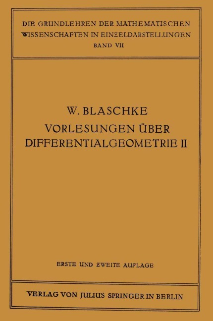 Vorlesungen über Differentialgeometrie und geometrische Grundlagen von Einsteins Relativitätstheorie II - Kurt Reidemeister, Wilhelm Blaschke