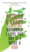 Cover-Bild zum Titel 'Obviously I Love You But If I Were a Bird' von 'Patrick O'Leary'
