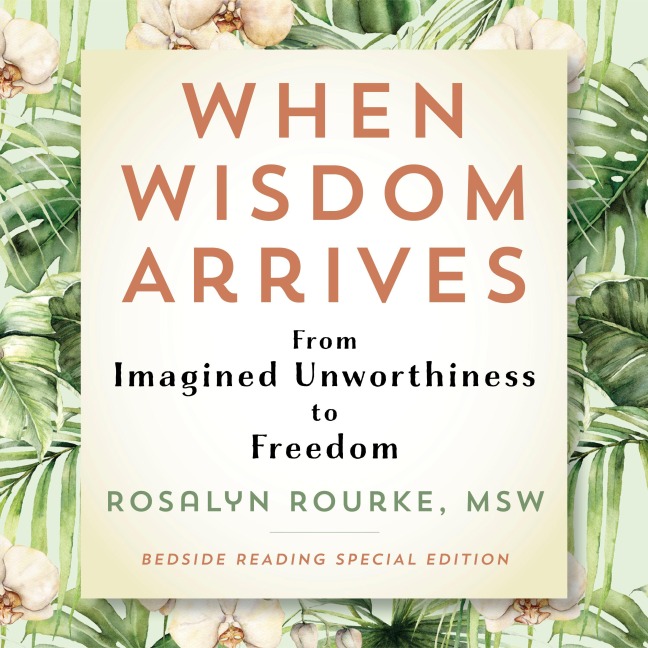 When Wisdom Arrives - Rosalyn Rourke