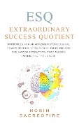 ESQ - Extraordinary Success Quotient - Robin Sacredfire
