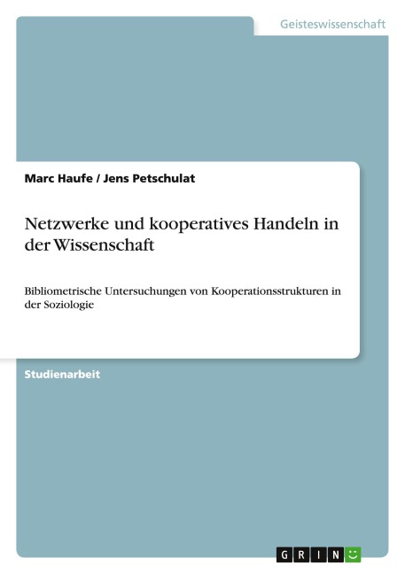 Netzwerke und kooperatives Handeln in der Wissenschaft - Marc Haufe, Jens Petschulat