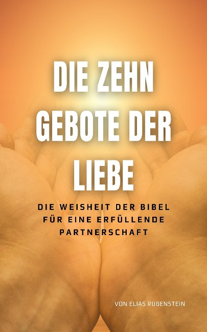 Die Zehn Gebote der Liebe - Elias Rubenstein