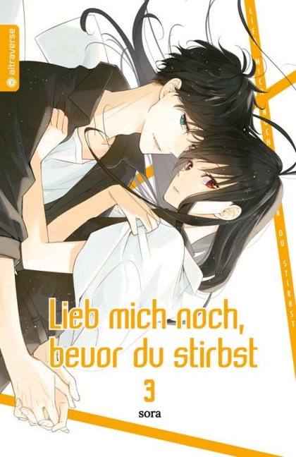 Lieb mich noch, bevor du stirbst 03 - Sora