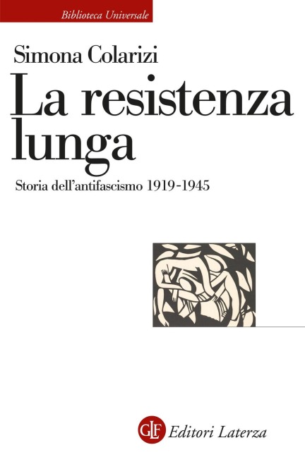 La resistenza lunga. Storia dell'antifascismo 1919-1945 - Simona Colarizi