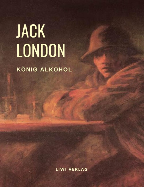 König Alkohol - Jack London