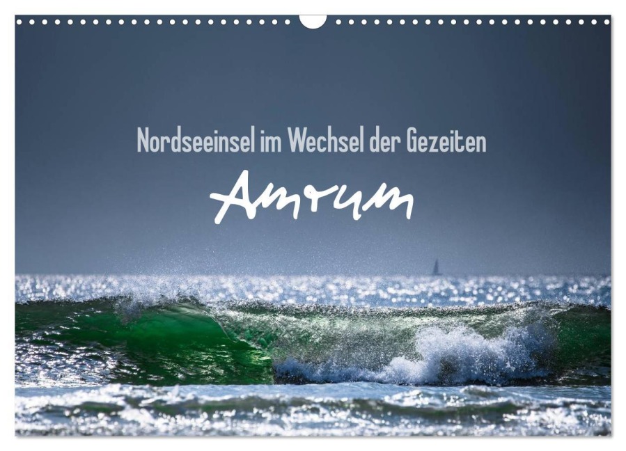 Amrum - Nordseeinsel im Wechsel der Gezeiten (Wandkalender 2026 DIN A3 quer), CALVENDO Monatskalender - Lars Daum