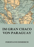 Im Gran Chaco von Paraguay - Ferdinand Emmerich