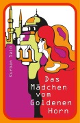 Cover-Bild zum Titel 'Das Mädchen vom Goldenen Horn' von 'Kurban Said'