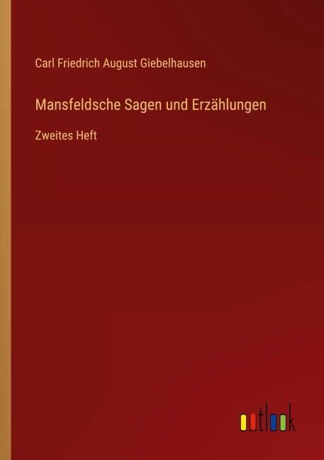 Mansfeldsche Sagen und Erzählungen - Carl Friedrich August Giebelhausen