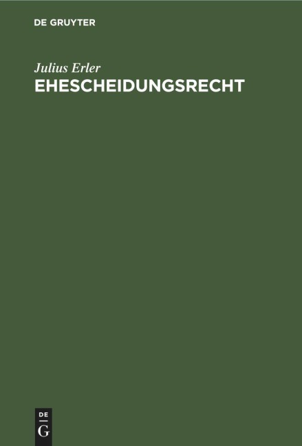 Ehescheidungsrecht - Julius Erler