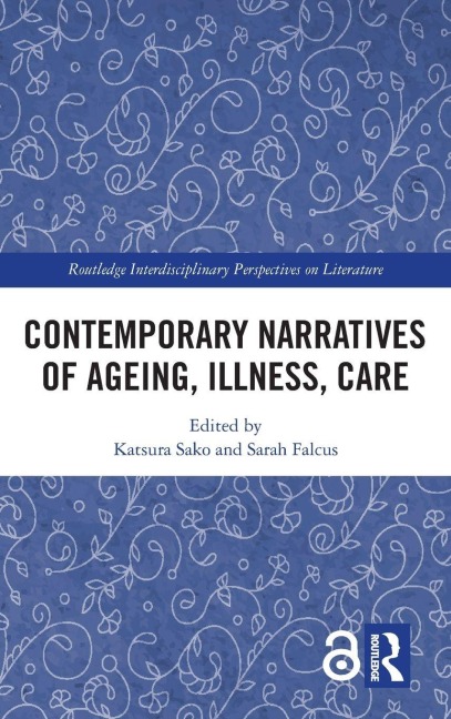 Contemporary Narratives of Ageing, Illness, Care - 
