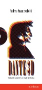 Cover-Bild zum Titel 'Dante3D. Trattatello semiserio in laude del Poeta' von 'Andrea Franceschetti'