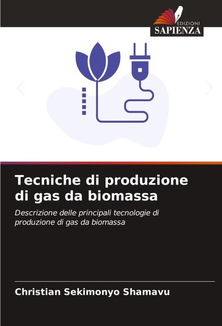 Tecniche di produzione di gas da biomassa - Christian Sekimonyo Shamavu