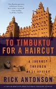 To Timbuktu for a Haircut - Rick Antonson
