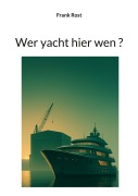 Cover-Bild zum Titel 'Wer yacht hier wen' von 'Harald Metje'