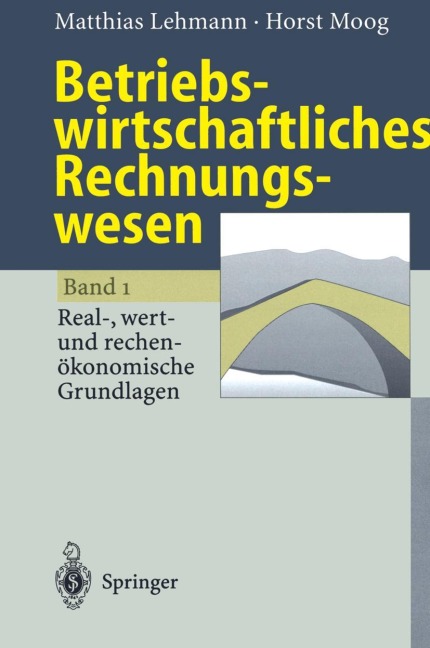 Betriebswirtschaftliches Rechnungswesen - Horst Moog, Matthias Lehmann