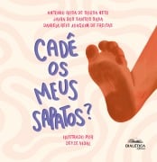 Cadê os meus sapatos? Coleção Saúde para Pequenos - Antonio Rosa de Sousa Neto, Jaira dos Santos Silva, Daniela Reis Joaquim de Freitas