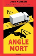 Cover-Bild zum Titel 'Angle Mort' von 'Monsieur Jean Kubler'