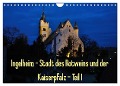 Ingelheim - Stadt des Rotweins und der Kaiserpfalz - Teil I (Wandkalender 2025 DIN A4 quer), CALVENDO Monatskalender - Erhard Hess