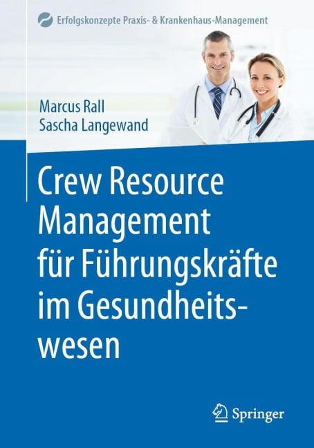 Crew Resource Management für Führungskräfte im Gesundheitswesen - Sascha Langewand, Marcus Rall