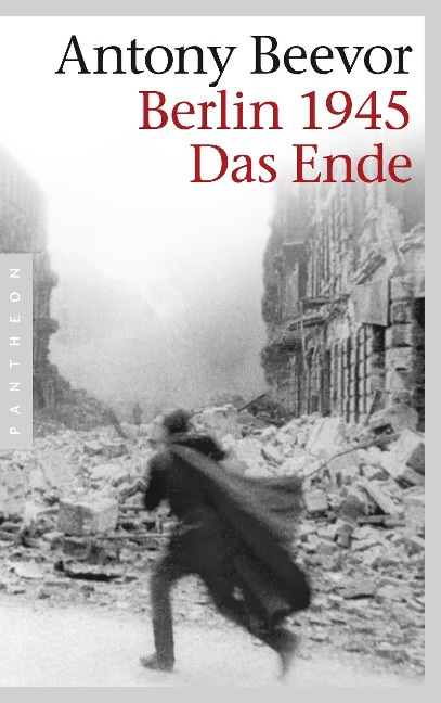 Berlin 1945 - Das Ende - Antony Beevor