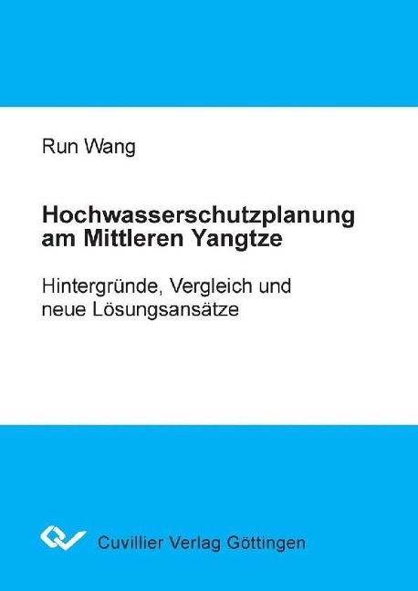 Hochwasserschutzplanung am Mittleren Yangtze: Hintergründe, Vergleichund neue Lösungsansätze - 