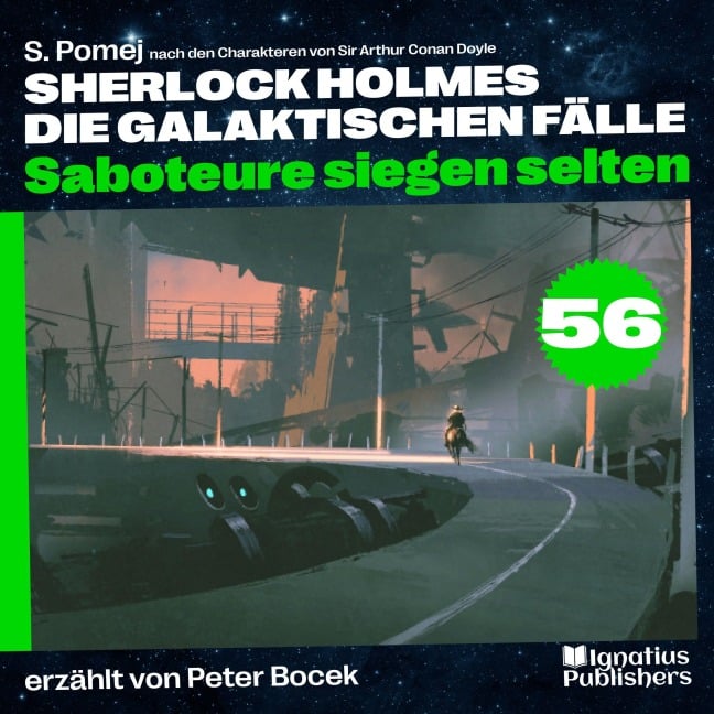 Saboteure siegen selten (Sherlock Holmes - Die galaktischen Fälle, Folge 56) - Arthur Conan Doyle, S. Pomej