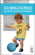 Cover-Bild zum Titel 'U3-Ballschule' von 'Klaus Roth, Gregor Bennek'