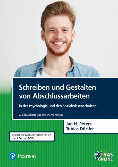 Schreiben und Gestalten von Abschlussarbeiten in der Psychologie und den Sozialwissenschaften - Jan Hendrik Peters, Tobias Dörfler
