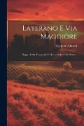 Laterano E Via Maggiore: Saggio Della Topografia Di Roma Nell'età Di Mezzo... - Pasquale Adinolfi