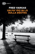 Cover-Bild zum Titel 'Un po' più in là sulla destra' von 'Fred Vargas'