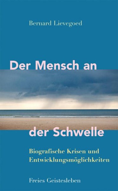 Der Mensch an der Schwelle - Bernard Lievegoed
