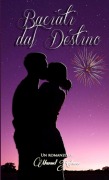Cover-Bild zum Titel 'Baciati dal Destino' von 'Manuel Raitano'