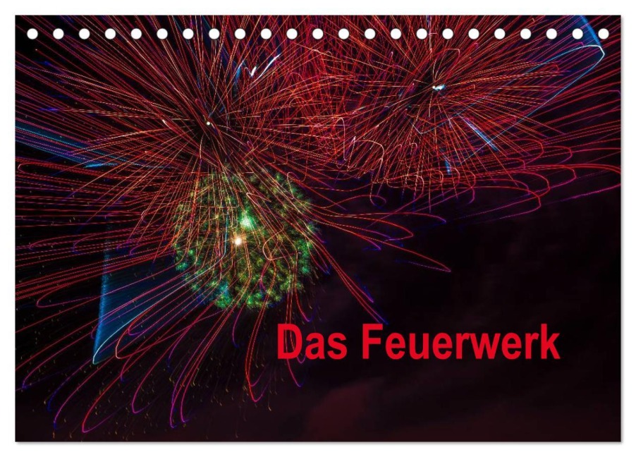 Das Feuerwerk (Tischkalender 2026 DIN A5 quer), CALVENDO Monatskalender - Dieter Gödecke