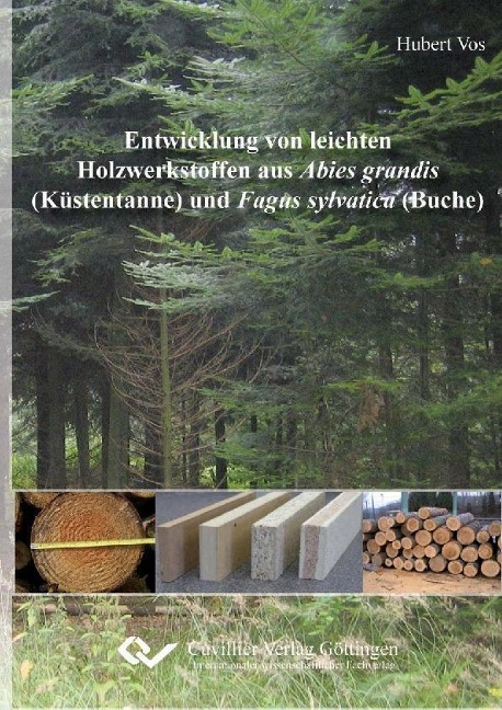 Entwicklung von leichten Holzwerkstoffen aus Abies grandis (Küstentanne) und Fagus sylvatica (Buche) - 